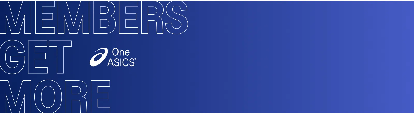 OneASICS Members Get More.